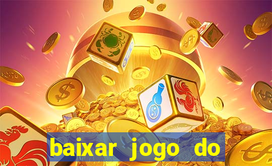 baixar jogo do tigrinho oficial